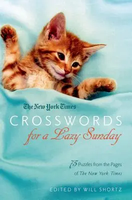 I cruciverba del New York Times per una domenica pigra: 75 enigmi dalle pagine del New York Times - The New York Times Crosswords for a Lazy Sunday: 75 Puzzles from the Pages of the New York Times