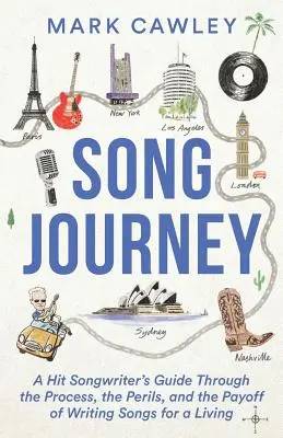 Il viaggio della canzone: La guida di un cantautore di successo attraverso il processo, i pericoli e i vantaggi di scrivere canzoni per vivere - Song Journey: A Hit Songwriter's Guide Through the Process, the Perils, and the Payoff of Writing Songs for a Living