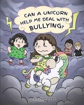 Un unicorno può aiutarmi ad affrontare il bullismo? Una storia carina per insegnare ai bambini ad affrontare il bullismo a scuola. - Can A Unicorn Help Me Deal With Bullying?: A Cute Children Story To Teach Kids To Deal with Bullying in School.