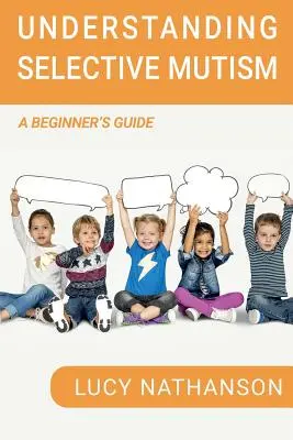 Capire il mutismo selettivo: Una guida per principianti - Understanding Selective Mutism: A Beginner's Guide