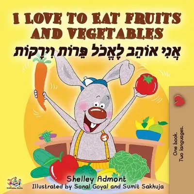 Mi piace mangiare frutta e verdura (Libro bilingue ebraico-inglese) - I Love to Eat Fruits and Vegetables (English Hebrew Bilingual Book)