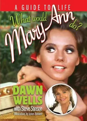 Cosa farebbe Mary Ann? Una guida alla vita - What Would Mary Ann Do?: A Guide To Life