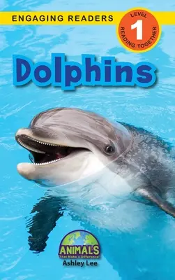 I delfini: Animali che fanno la differenza! (Lettori coinvolgenti, livello 1) - Dolphins: Animals That Make a Difference! (Engaging Readers, Level 1)