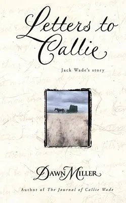 Lettere a Callie: la storia di Jack Wade - Letters to Callie: Jack Wade's Story