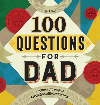 100 domande per papà: Un diario per ispirare la riflessione e la connessione - 100 Questions for Dad: A Journal to Inspire Reflection and Connection