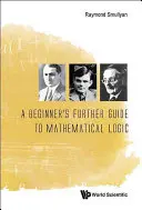 Guida supplementare alla logica matematica per principianti - A Beginner's Further Guide to Mathematical Logic