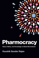 Farmocrazia: Valore, politica e conoscenza nella biomedicina globale - Pharmocracy: Value, Politics, and Knowledge in Global Biomedicine