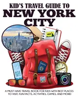 Guida di viaggio per bambini a New York City: Un libro di viaggio indispensabile per i bambini con i migliori luoghi da visitare, fatti divertenti, attività, giochi e altro ancora! - Kid's Travel Guide to New York City: A Must Have Travel Book for Kids with Best Places to Visit, Fun Facts, Activities, Games, and More!