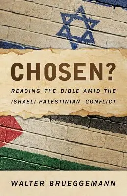Scelti? Leggere la Bibbia in mezzo al conflitto israelo-palestinese - Chosen?: Reading the Bible Amid the Israeli-Palestinian Conflict