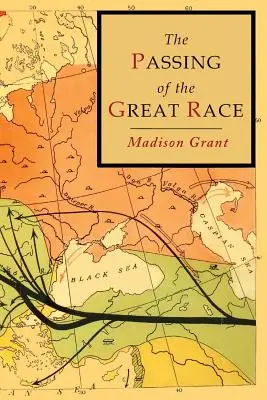 Il passaggio della grande razza: edizione illustrata a colori con mappe originali - The Passing of the Great Race: Color Illustrated Edition with Original Maps