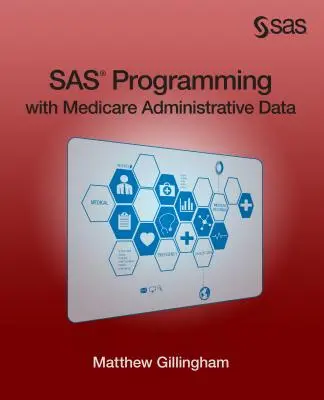 Programmazione SAS con i dati amministrativi Medicare - SAS Programming with Medicare Administrative Data