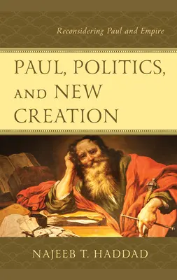 Paolo, la politica e la nuova creazione: Riconsiderare Paolo e l'Impero - Paul, Politics, and New Creation: Reconsidering Paul and Empire