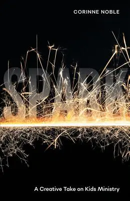Spark: Un approccio creativo al ministero dei bambini - Spark: A Creative Take on Kids Ministry