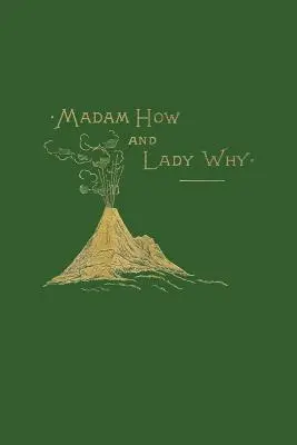 Madam How and Lady Why (Classici di ieri) - Madam How and Lady Why (Yesterday's Classics)