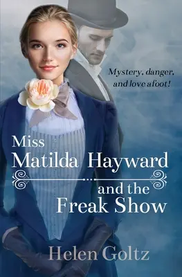 La signorina Matilda Hayward e lo spettacolo da baraccone - Miss Matilda Hayward and the Freak Show