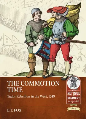 Il tempo dei tumulti: la ribellione dei Tudor nel West, 1549 - The Commotion Time: Tudor Rebellion in the West, 1549
