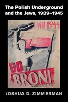 La clandestinità polacca e gli ebrei, 1939-1945 - The Polish Underground and the Jews, 1939-1945