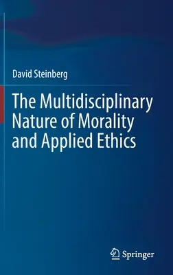 La natura multidisciplinare della morale e dell'etica applicata - The Multidisciplinary Nature of Morality and Applied Ethics