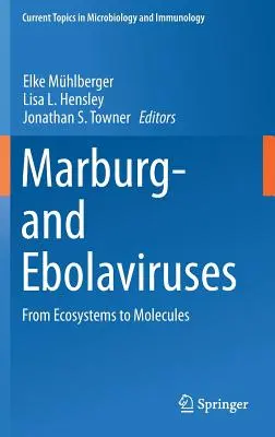 Marburg- ed Ebolavirus: Dagli ecosistemi alle molecole - Marburg- And Ebolaviruses: From Ecosystems to Molecules