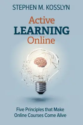 Apprendimento attivo online: Cinque principi che rendono vivi i corsi online - Active Learning Online: Five Principles that Make Online Courses Come Alive