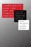 Complessità e arte delle politiche pubbliche: Risolvere i problemi della società dal basso verso l'alto - Complexity and the Art of Public Policy: Solving Society's Problems from the Bottom Up