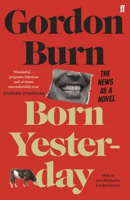 Nato ieri - La notizia come romanzo - Born Yesterday - The News as a Novel