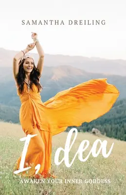 Io, Dea: Risveglia la tua dea interiore - I, Dea: Awaken Your Inner Goddess
