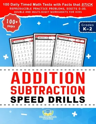Esercizi di velocità di addizione e sottrazione: 100 test matematici giornalieri a tempo con fatti che rimangono impressi, problemi pratici riproducibili, cifre da 0 a 20, cifre doppie e multiple - Addition Subtraction Speed Drills: 100 Daily Timed Math Tests with Facts that Stick, Reproducible Practice Problems, Digits 0-20, Double and Multi-Dig