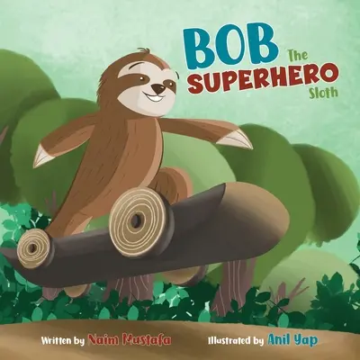 Bob il supereroe bradipo (brossura) - Bob the Superhero Sloth (Paperback)