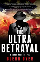 L'Ultra Tradimento: Un classico thriller spionistico della Seconda guerra mondiale - The Ultra Betrayal: A Classic World War II Spy Thriller
