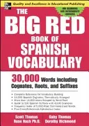 Il grande libro rosso del vocabolario spagnolo: 30.000 parole attraverso cognomi, radici e suffissi - The Big Red Book of Spanish Vocabulary: 30,000 Words Through Cognates, Roots, and Suffixes