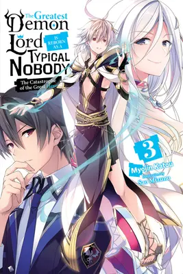 Il più grande Signore dei Demoni rinasce come un tipico nessuno, Vol. 3 (Light Novel): La catastrofe del grande eroe - The Greatest Demon Lord Is Reborn as a Typical Nobody, Vol. 3 (Light Novel): The Catastrophe of the Great Hero