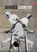 Paese diviso - La storia del cricket sudafricano raccontata - 1914-1960 - Divided country - The history of South African cricket retold - 1914-1960