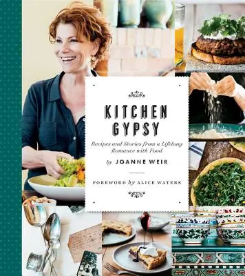 La zingara della cucina: Ricette e storie di una vita di passione per il cibo (Sunset) - Kitchen Gypsy: Recipes and Stories from a Lifelong Romance with Food (Sunset)