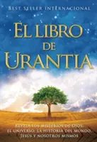 Il Libro di Urantia: Rivelando i misteri di Dios, dell'Universo, di Gesù e di noi stessi - El Libro de Urantia: Revelando Los Misterios de Dios, El Universo, Jesus Y Nosotros Mismos
