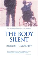 Il corpo silenzioso: Il mondo diverso dei disabili - The Body Silent: The Different World of the Disabled