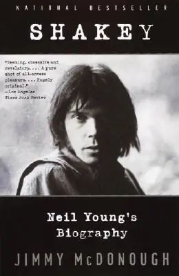 Shakey: la biografia di Neil Young - Shakey: Neil Young's Biography
