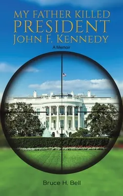 Mio padre ha ucciso il presidente John F. Kennedy - My Father Killed President John F. Kennedy