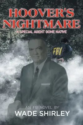 L'incubo di Hoover: Un agente speciale che si è dato alla macchia - Hoover's Nightmare: A Special Agent Gone Native