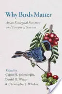 Perché gli uccelli contano: Funzione ecologica degli uccelli e servizi ecosistemici - Why Birds Matter: Avian Ecological Function and Ecosystem Services