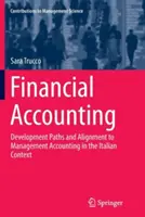 Contabilità finanziaria: Percorsi di sviluppo e allineamento alla contabilità gestionale nel contesto italiano - Financial Accounting: Development Paths and Alignment to Management Accounting in the Italian Context