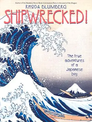 Naufraghi! Le vere avventure di un ragazzo giapponese - Shipwrecked!: The True Adventures of a Japanese Boy