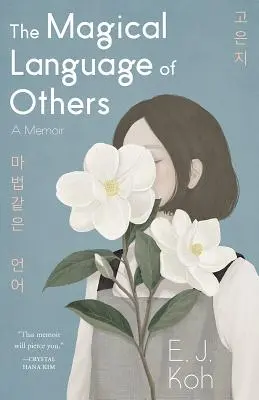 Il magico linguaggio degli altri: Un libro di memorie - The Magical Language of Others: A Memoir