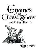 Gli gnomi della foresta di formaggio e altre poesie - Gnomes of the Cheese Forest and Other Poems