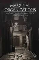 Organizzazioni marginali: Analizzare le organizzazioni ai margini del mainstream della società - Marginal Organizations: Analyzing Organizations at the Edge of Society's Mainstream