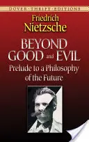 Al di là del bene e del male: preludio a una filosofia del futuro - Beyond Good and Evil: Prelude to a Philosophy of the Future