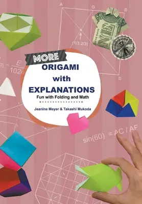 Altri origami con spiegazioni: Divertimento con la piegatura e la matematica - More Origami with Explanations: Fun with Folding and Math