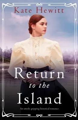 Ritorno all'isola: Un romanzo storico assolutamente avvincente - Return to the Island: An utterly gripping historical romance