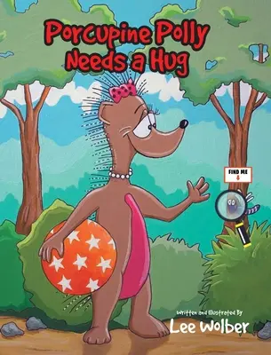 L'istrice Polly ha bisogno di un abbraccio - Porcupine Polly Needs a Hug