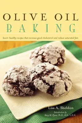 Cucinare con l'olio d'oliva: ricette salutari per il cuore che aumentano il colesterolo buono e riducono i grassi saturi - Olive Oil Baking: Heart-Healthy Recipes That Increase Good Cholesterol and Reduce Saturated Fats